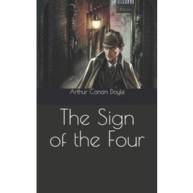 THE SIGN OF THE FOUR - ARTHUR CONAN DOYLE