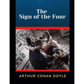 THE SIGN OF THE FOUR - ARTHUR CONAN DOYLE