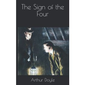 THE SIGN OF THE FOUR - ARTHUR CONAN DOYLE
