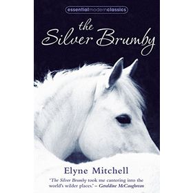 THE SILVER BRUMBY (ESSENTIAL MODERN CLASSICS) - ELYNE MITCHELL