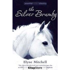 THE SILVER BRUMBY (ESSENTIAL MODERN CLASSICS) - ELYNE MITCHELL