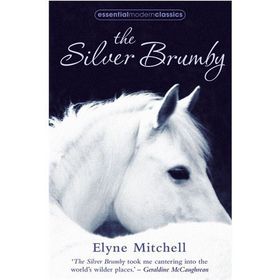 THE SILVER BRUMBY (ESSENTIAL MODERN CLASSICS) - ELYNE MITCHELL
