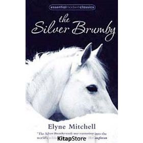 THE SILVER BRUMBY (ESSENTIAL MODERN CLASSICS) - ELYNE MITCHELL