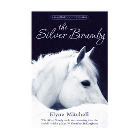 THE SILVER BRUMBY (ESSENTIAL MODERN CLASSICS) - ELYNE MITCHELL
