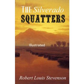 The Silverado Squatters - Robert Louis Stevenson
