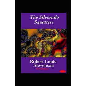 The Silverado Squatters - Robert Louis Stevenson