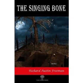 The Singing Bone Richard Austin Freeman-Platanus Publishing