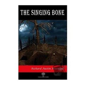 The Singing Bone Richard Austin Freeman-Platanus Publishing