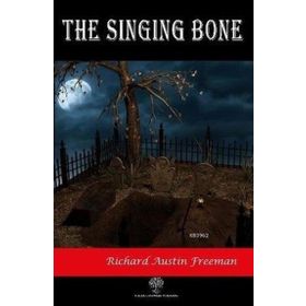 The Singing Bone Richard Austin Freeman-Platanus Publishing