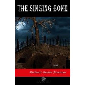 The Singing Bone Richard Austin Freeman-Platanus Publishing