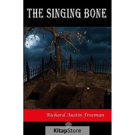 The Singing Bone Richard Austin Freeman-Platanus Publishing