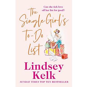 THE SINGLE GIRLS TO-DO LIST - LINDSEY KELK