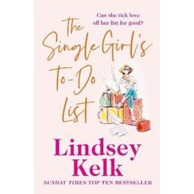 THE SINGLE GIRLS TO-DO LIST - LINDSEY KELK