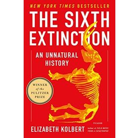 The Sixth Extinction: An Unnatural History