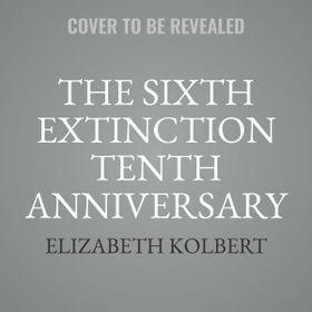 The Sixth Extinction: An Unnatural History