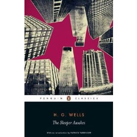 The Sleeper Awakes - H. G. Wells