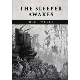 The Sleeper Awakes - H. G. Wells