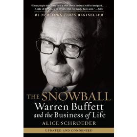 The Snowball Warren Buffett And The Business Of Life - Alice Schroeder
