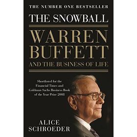 The Snowball Warren Buffett And The Business Of Life - Alice Schroeder