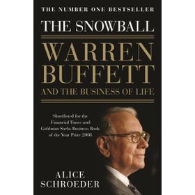The Snowball Warren Buffett And The Business Of Life - Alice Schroeder