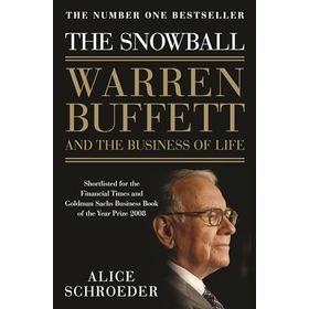 The Snowball Warren Buffett And The Business Of Life - Alice Schroeder