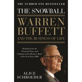The Snowball Warren Buffett And The Business Of Life - Alice Schroeder