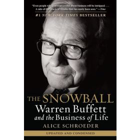 The Snowball Warren Buffett And The Business Of Life - Alice Schroeder