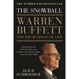 The Snowball Warren Buffett And The Business Of Life - Alice Schroeder