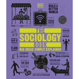 The Sociology Book: Big Ideas Simply Explained