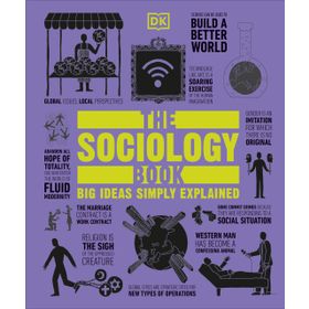 The Sociology Book: Big Ideas Simply Explained