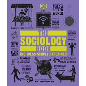 The Sociology Book: Big Ideas Simply Explained