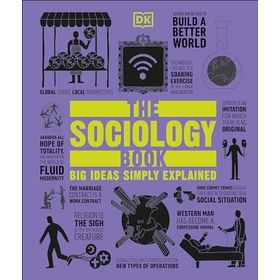 The Sociology Book: Big Ideas Simply Explained