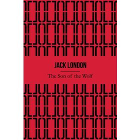 The Son Of The Wolf - Jack London