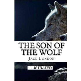 The Son Of The Wolf - Jack London