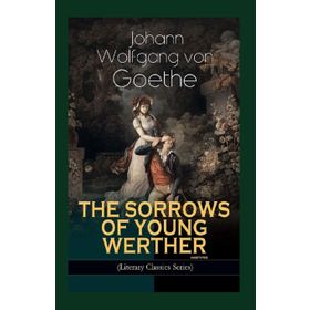 THE SORROWS OF YOUNG WERTHER - JOHANN WOLFGANG VON GOETHE