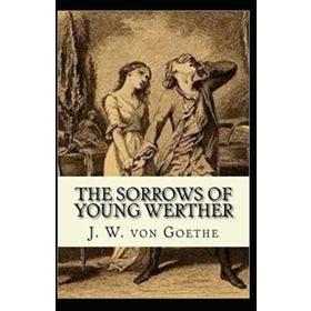 THE SORROWS OF YOUNG WERTHER - JOHANN WOLFGANG VON GOETHE