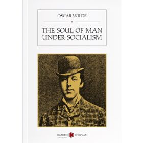 The Soul of Man Under Socialism - Oscar Wilde