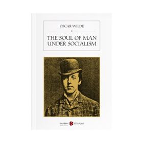 The Soul of Man Under Socialism - Oscar Wilde
