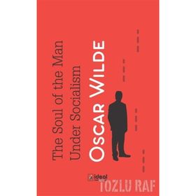 The Soul of Man Under Socialism - Oscar Wilde