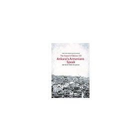 The Sounds of Silence 3 - Ankara's Armenians Speak - Hrant Dink Vakfı Yayınları