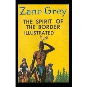 The Spirit of the Border - Zane Grey