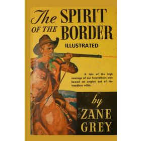 The Spirit of the Border - Zane Grey