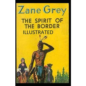 The Spirit of the Border - Zane Grey