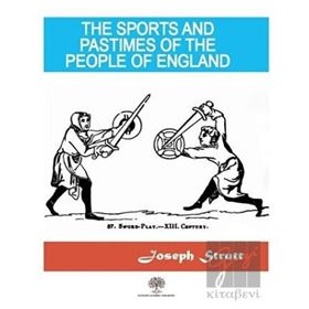 The Sports and Pastimes of the People England - Joseph Strutt