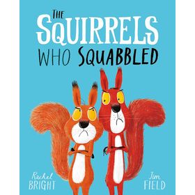 The Squirrels Who Squabbled - Rachel Bright