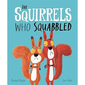 The Squirrels Who Squabbled - Rachel Bright