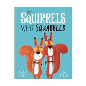 The Squirrels Who Squabbled - Rachel Bright
