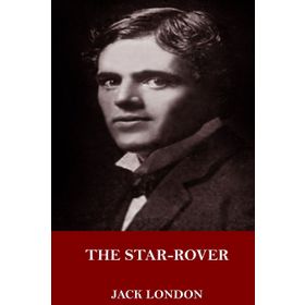 The Star-Rover - Jack London