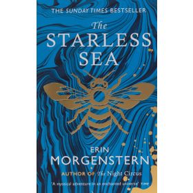 The Starless Sea: the Spellbinding Sunday Times Bestseller