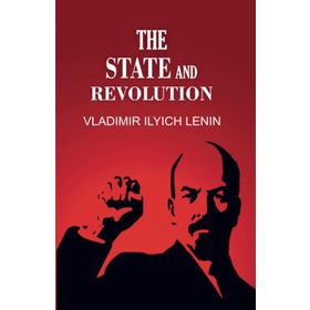 The State And Revolution - Vladimir İlyiç Lenin